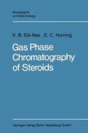 Gas Phase Chromatography of Steroids di Kristen B. Eik-Nes, Evan Charles Horning edito da Springer Berlin Heidelberg
