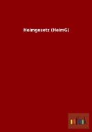 Heimgesetz (HeimG) di Ohne Autor edito da Outlook Verlag