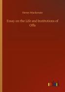 Essay on the Life and Institutions of Offa di Henry Mackenzie edito da Outlook Verlag