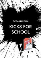 KICKS for SCHOOL di Savannah Sun edito da Books on Demand