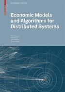 Economic Models and Algorithms for Distributed Systems edito da Birkhäuser Basel