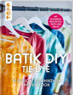 Batik DIY - Tie Dye di Lena Richter, Manuela Ambro, Barbara Sander edito da Frech Verlag GmbH