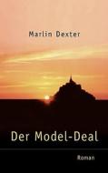 Der Model-Deal di Marlin Dexter edito da Books on Demand
