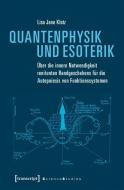 Quantenphysik und Esoterik di Lisa Jane Klotz edito da Transcript Verlag