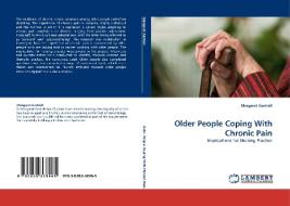 Older People Coping With Chronic Pain di Margaret Gartrell edito da LAP Lambert Acad. Publ.