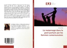 Le maternage dans le post-partum par les femmes camerounaises di Boukar Falta edito da Editions universitaires europeennes EUE