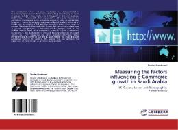 Measuring the factors influencing e-Commerce growth in Saudi Arabia di Bander Almehmadi edito da LAP Lambert Academic Publishing