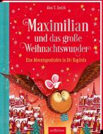 Maximilian und das große Weihnachtswunder (Maximilian 2) di Alex T. Smith edito da Ars Edition GmbH