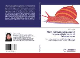 Plant molluscicides against intermediate hosts of Schistosomes di Najia Al-Zanbagi edito da LAP Lambert Acad. Publ.