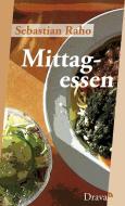 Mittagessen di Sebastian Raho edito da Drava Verlag