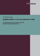Begriffskonflikte in der internationalen Politik di Christina Ruta edito da V & R Unipress GmbH