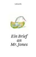 Ein Brief an Mr. Jones di (Autor) Labrusello edito da Goldegg Verlag GmbH