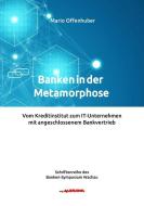 Banken in der Metamorphose di Mario Offenhuber edito da myMorawa