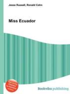 Miss Ecuador di Jesse Russell, Ronald Cohn edito da Book On Demand Ltd.