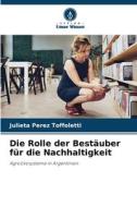 Die Rolle der Bestäuber für die Nachhaltigkeit di Julieta Perez Toffoletti edito da Verlag Unser Wissen