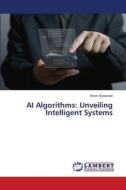 AI Algorithms: Unveiling Intelligent Systems di Amar Saraswat edito da LAP LAMBERT Academic Publishing