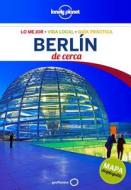 Lonely Planet Berlin de Cerca di Lonely Planet, Andrea Schulte-Peevers edito da Lonely Planet