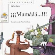 Mamaaa!!! di Carles Cano edito da Anaya Publishers