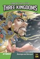 Three Kingdoms, Volume 4: Revenge and Betrayal di Wei Dong Chen edito da J R Comics
