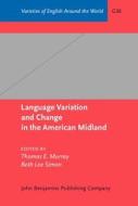 Language Variation And Change In The American Midland edito da John Benjamins Publishing Co