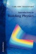 Introduction to Building Physics di Carl-Eric Hagentoft edito da Studentlitteratur AB