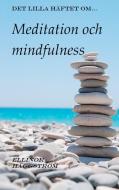 Det lilla häftet om meditation och mindfulness di Ellinor Häggström edito da Books on Demand