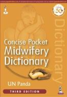 Concise Pocket Midwifery Dictionary di U.N. Panda edito da Jaypee Brothers Medical Publishers