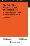 The Role Of The Court Of Justice In EU Labour Law di Silvia Rainone edito da Kluwer Law International