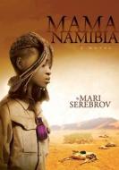 Mama Namibia di Mari Serebrov edito da Wordweaver Publishing House