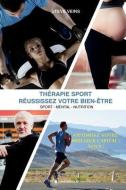 Thérapie Sport - Réussissez Votre Bien-Être: Sport-Mental-Nutrition di Steve Veins edito da EDITIONS DU SEUIL