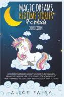 Magic Dreams Bedtime Stories for Kids Collection di Alice Fairy edito da Alice Fairy