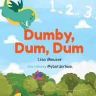 Dumby, Dum, Dum di Lidstone Candice Lidstone, Meuser Lisa Sarah Meuser edito da Independently Published