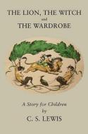 The Lion, The Witch And The Wardrobe di C. S. Lewis edito da Harpercollins Publishers