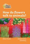 Level 4 - How Do Flowers Talk To Animals? di Jillian Powell edito da HarperCollins Publishers