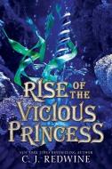 Rise of the Vicious Princess di C. J. Redwine edito da BALZER & BRAY