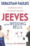 Jeeves and the Wedding Bells di Sebastian Faulks edito da Cornerstone
