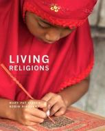 Living Religions di Mary Pat Fisher, Robin Rinehart edito da Pearson Education (us)