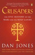 Crusaders: The Epic History of the Wars for the Holy Lands di Dan Jones edito da PENGUIN GROUP