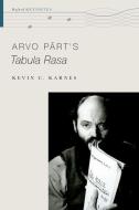 Arvo Pärt's Tabula Rasa di Kevin C. Karnes edito da OXFORD UNIV PR