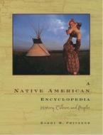 A Native American Encyclopedia: History, Culture, and Peoples di Barry M. Pritzker edito da OXFORD UNIV PR