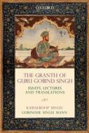 The Granth Of Guru Gobind Singh di Kamalroop Singh, Gurinder Singh Mann edito da Oup India