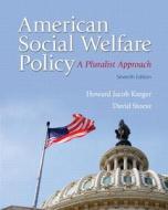 American Social Welfare Policy: A Pluralist Approach di Howard Jacob Karger, David Stoesz edito da Pearson