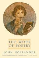Hollander, J: The Work of Poetry di John Hollander edito da Columbia University Press