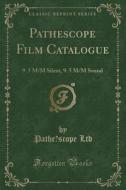 Pathescope Film Catalogue: 9. 5 M/M Silent, 9. 5 M/M Sound (Classic Reprint) di Pathescope Ltd edito da Forgotten Books