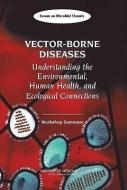 Forum on Microbial Threats: Vector-Borne Diseases di Forum on Microbial Threats, Board on Global Health, Institute of Medicine edito da National Academies Press