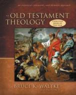 An Old Testament Theology di Bruce K. Waltke, Charles Yu edito da Zondervan