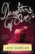 Daughters of Eve di Lois Duncan edito da LITTLE BROWN & CO