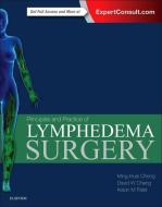 Principles and Practice of Lymphedema Surgery di Ming-Huei Cheng, David W Chang, Ketan M. Patel edito da Elsevier LTD, Oxford