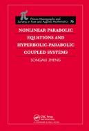 Nonlinear Parabolic Equations And Hyperbolic-parabolic Coupled Systems di Songmu Zheng edito da Taylor & Francis Ltd