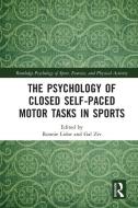 The Psychology Of Closed Self-Paced Motor Tasks In Sports edito da Taylor & Francis Ltd